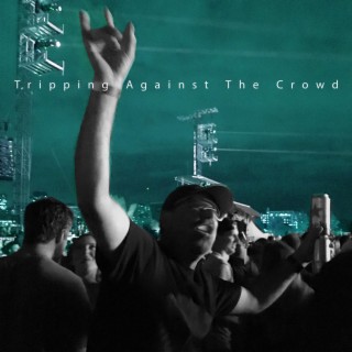 Tripping Against The Crowd EP