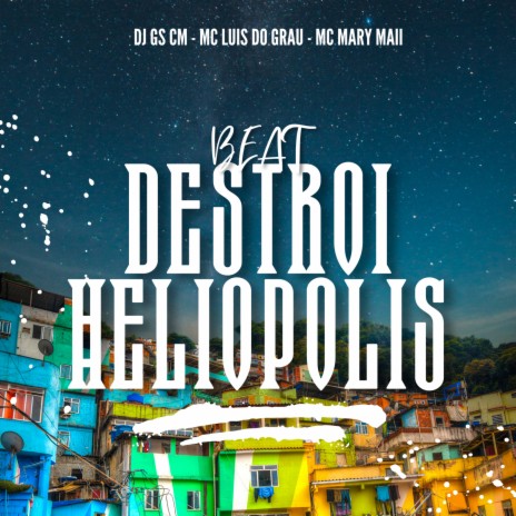 Beat Destroi Heliopolis ft. MC LUIS DO GRAU | Boomplay Music