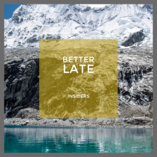 Insiders Band - Better Late