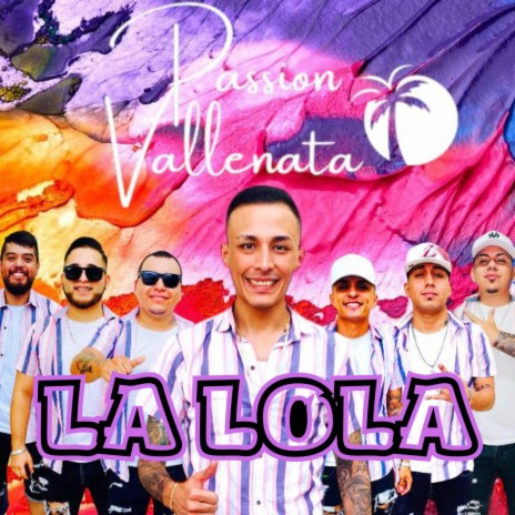 LA LOLA (PASSION VALLENATA EN VIVO) | Boomplay Music