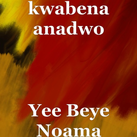 Yee Beye Noama | Boomplay Music
