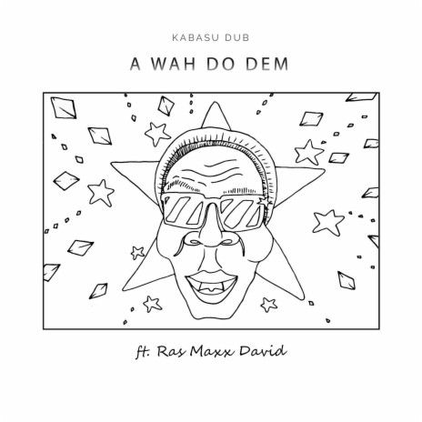 A Wah Do Dem ft. Ras Maxx David | Boomplay Music