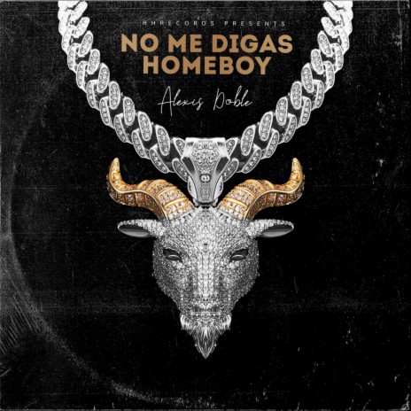 No me digas Homeboy | Boomplay Music