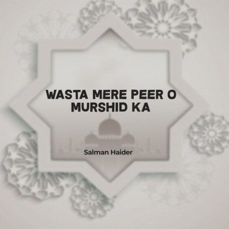 Wasta Mere Peer o Murshid Ka | Boomplay Music