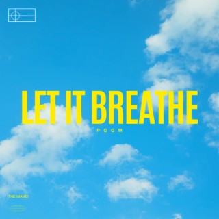 Let It Breathe ft. José Kelly & Yourboywonder lyrics | Boomplay Music