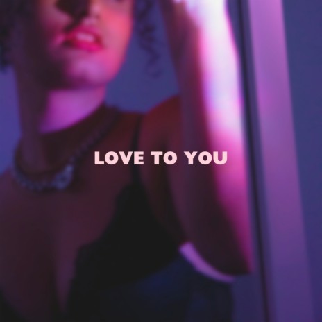 Love to You | Boomplay Music