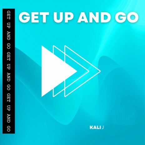 Get Up And Go | Boomplay Music