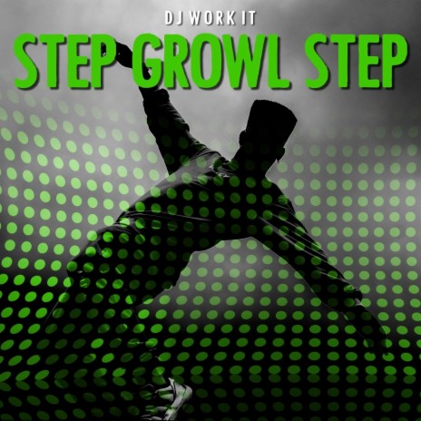 Step Growl Step | Boomplay Music