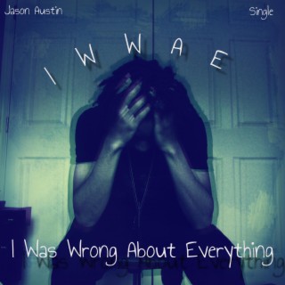 I was wrong about everything lyrics | Boomplay Music