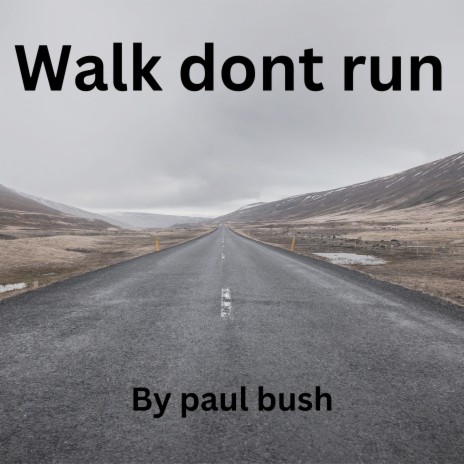 Walk dont run