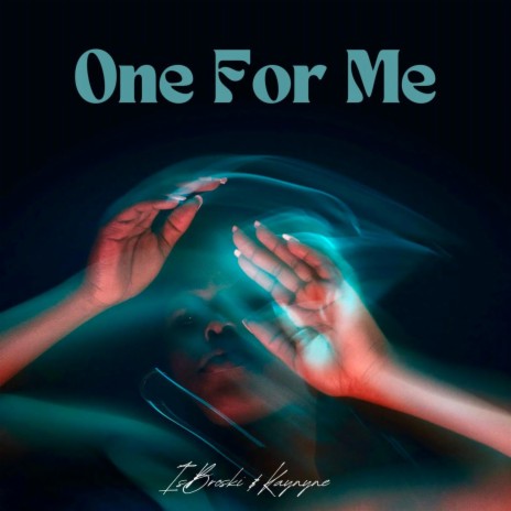 One For Me ft. Kay.nyne | Boomplay Music