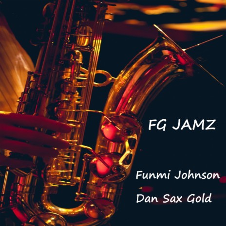 FG JAMZ ft. Funmi Johnson & DansaxGold | Boomplay Music