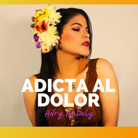 Adry Nataly Adicta Al Dolor | Boomplay Music