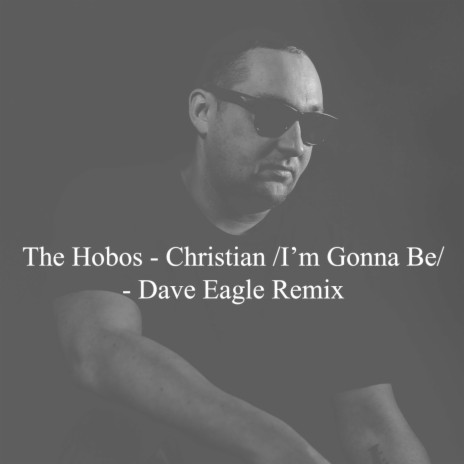 Christian /I'm Gonna Be/ (Dave Eagle Remix) | Boomplay Music