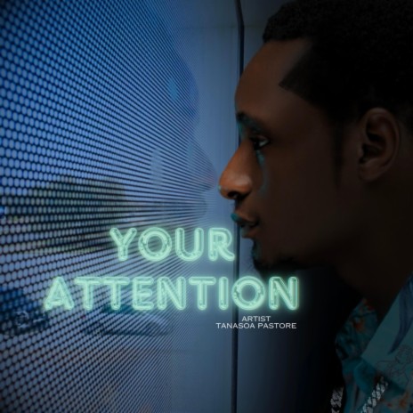 YOUR ATTENTION | Boomplay Music