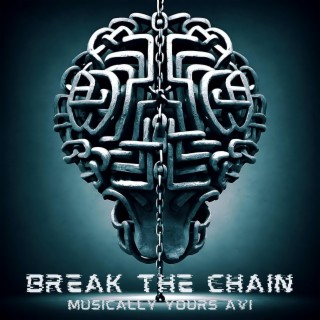 Break The Chain lyrics | Boomplay Music