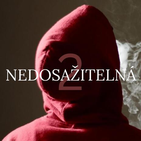 NEDOSAŽITELNÁ 2 | Boomplay Music