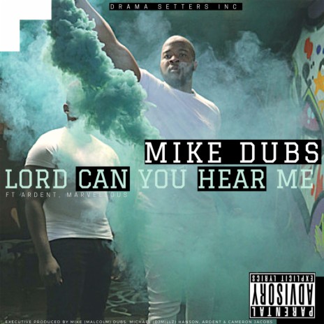 Lord Can You Hear Me ft. Marvellous & Ardent