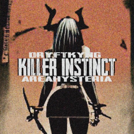 Killer Instinct ft. AreaHysteria | Boomplay Music