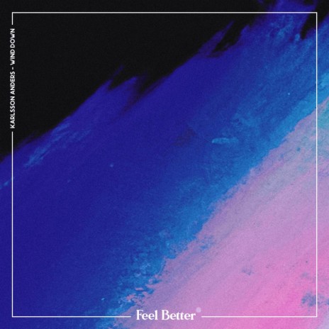 Wind Down ft. Feel Better | Boomplay Music