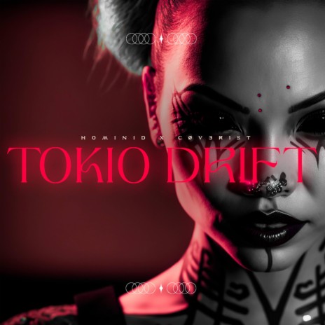 TOKIO DRIFT ft. CØV3R1st