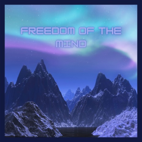 Freedom of the mind | Boomplay Music