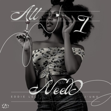 All I Need ft. J'uno | Boomplay Music