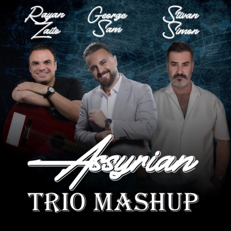 Assyrian Trio Mashup