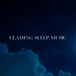 Claming Sleep Music