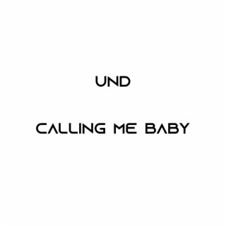 Calling me baby