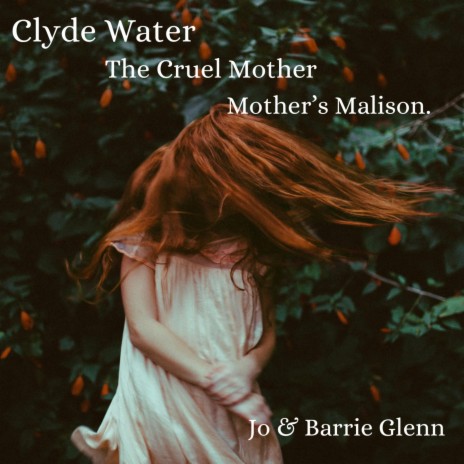 Clyde Water The Cruel Mother Mothers Malison