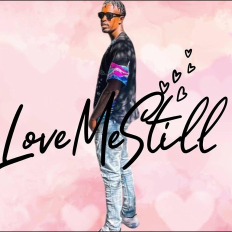 Love Me Still | Boomplay Music