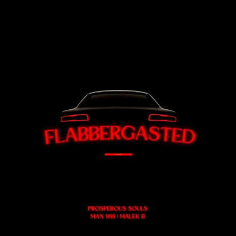 FLABBERGASTED ft. Max 888 | Boomplay Music