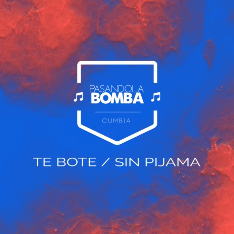 Te Bote / Sin Pijama | Boomplay Music