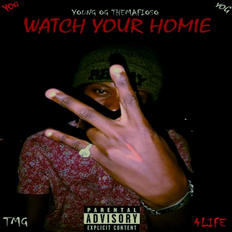 Watch Your Homie | Boomplay Music
