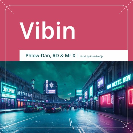 Vibin ft. Phlow-Dan, RD & Mr X | Boomplay Music