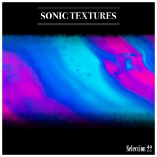 Sonic Textures Selection 22