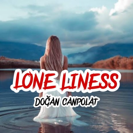 Lone Liness | Boomplay Music