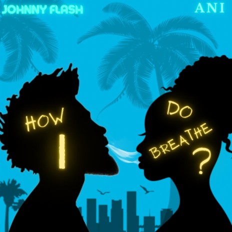How Do I Breathe ft. Ani | Boomplay Music