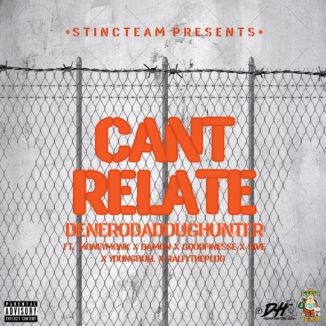 Can't Relate (feat. MoneyMonk, Damon Elbert, GoodFinesse, G5ive, YoungBull, RalfyThePlug & SaysoTheMac) | Boomplay Music