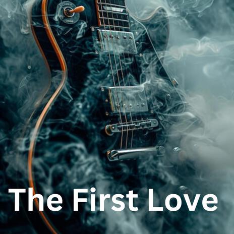 The First love | Boomplay Music