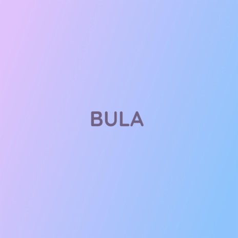 BULA | Boomplay Music