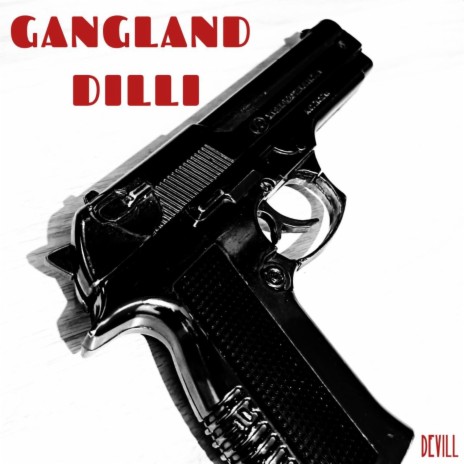 Gangland Dilli | Boomplay Music