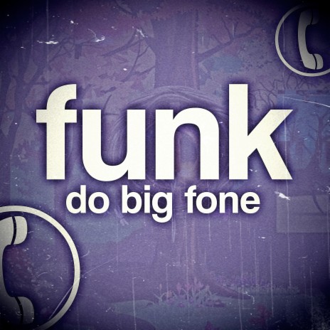 Funk do Big Fone | Boomplay Music