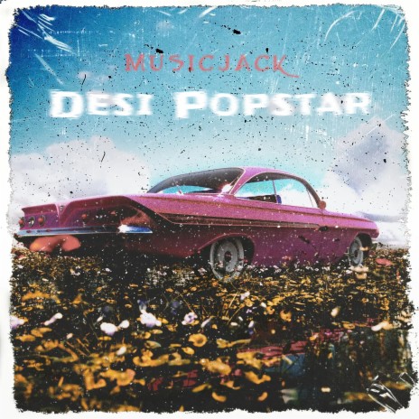 Desi Popstar | Boomplay Music