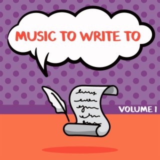 Music To Write To, Volume 1