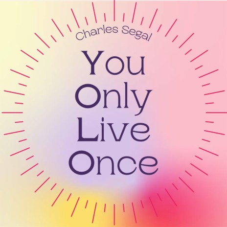 You Only Live Once | Boomplay Music