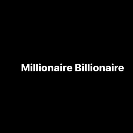 Millionaire Billionaire | Boomplay Music