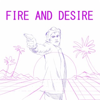 FIRE AND DESIRE