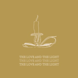 The Love and The Light